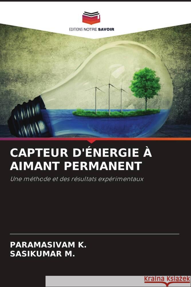 CAPTEUR D'ÉNERGIE À AIMANT PERMANENT K., Paramasivam, M., Sasikumar 9786204902470 Editions Notre Savoir - książka