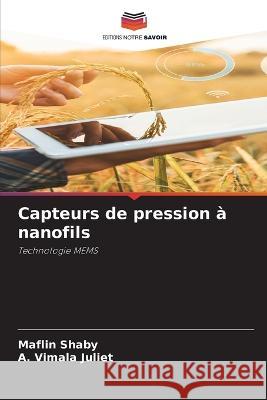 Capteurs de pression a nanofils Maflin Shaby A Vimala Juliet  9786205878835 Editions Notre Savoir - książka