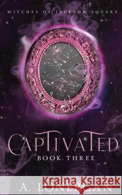 Captivated A. Lonergan 9781076777119 Independently Published - książka