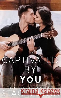 Captivated By You Lynn, Stacey 9781725196247 Createspace Independent Publishing Platform - książka