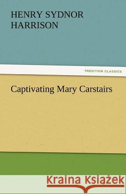 Captivating Mary Carstairs Henry Sydnor Harrison   9783842473201 tredition GmbH - książka