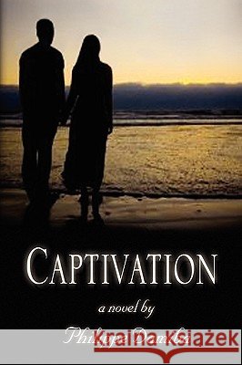 Captivation Philippe Damiba 9781441541093 Xlibris Corporation - książka