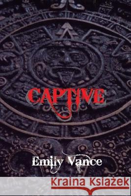 Captive Emily Vance 9781493184002 Xlibris Corporation - książka