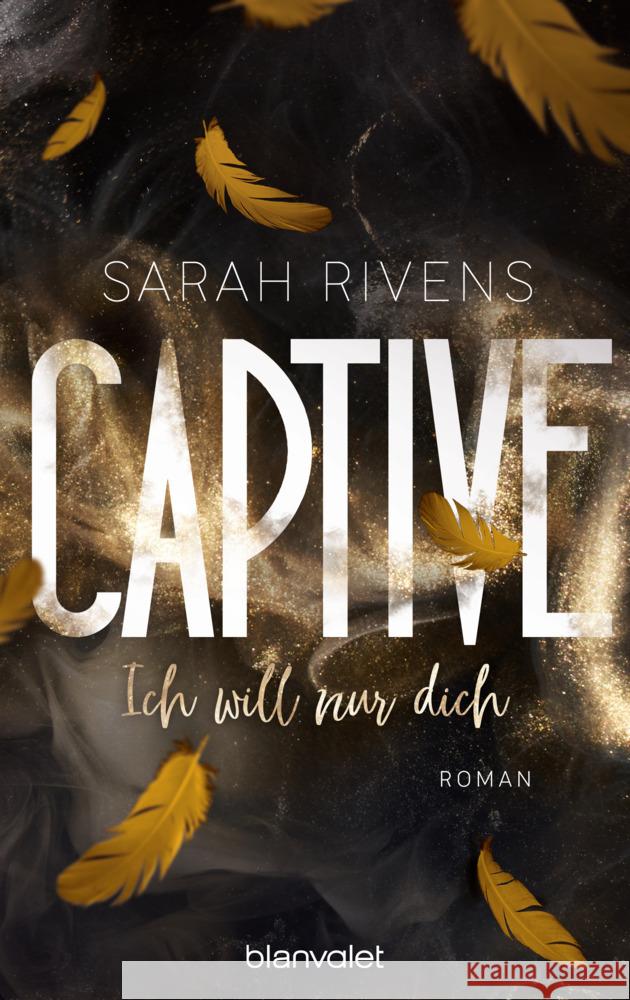 Captive - Ich will nur dich Rivens, Sarah 9783734112997 Blanvalet - książka