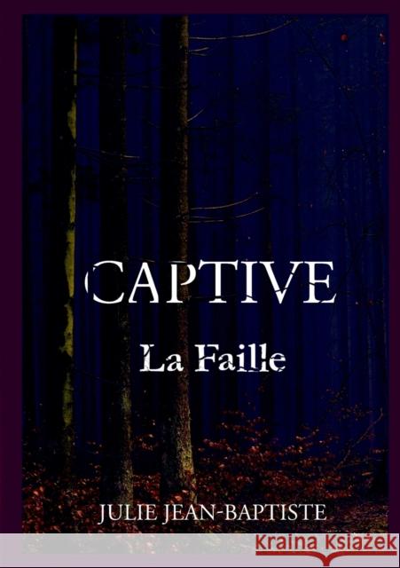 Captive - La Faille: Tome 2 Julie Jean-Baptiste 9782322376544 Books on Demand - książka