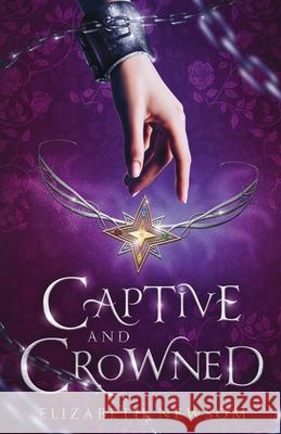 Captive and Crowned Newsom Elizabeth Newsom 9798602523928 Independently published - książka