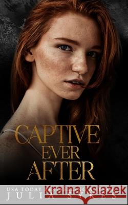 Captive Ever After Julia Sykes 9781710561500 Independently Published - książka