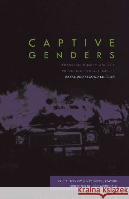 Captive Genders: Trans Embodiment and the Prison Industrial Complex - Second Edition CeCe McDonald, Eric A. Stanley, Nat Smith 9781849352345 AK Press - książka