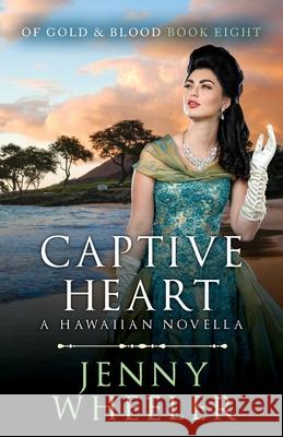 Captive Heart - A Hawaiian Christmas Novella Jenny Wheeler 9780995130876 Happy Families Ltd - książka