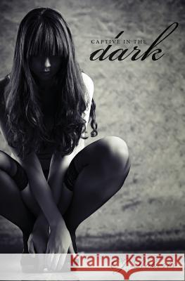 Captive in the Dark: The Dark Duet Cj Roberts 9780615429502 Neurotica Books - książka
