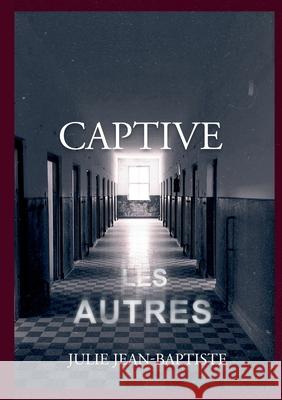 Captive: Les Autres Julie Jean-Baptiste 9782322399475 Books on Demand - książka