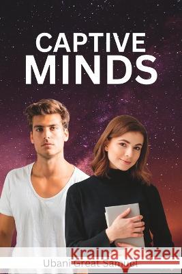 Captive Minds: An Advent Thriller That'll Blow Your Mind Ubani Great Samuel   9798374846140 Independently Published - książka