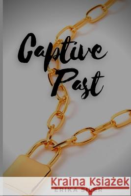 Captive Past Erika D Siler 9798589089172 Independently Published - książka