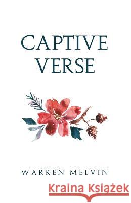 Captive Verse Warren Melvin 9781639375387 Rosedog Books - książka