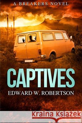 Captives Edward W. Robertson 9781500323493 Createspace - książka