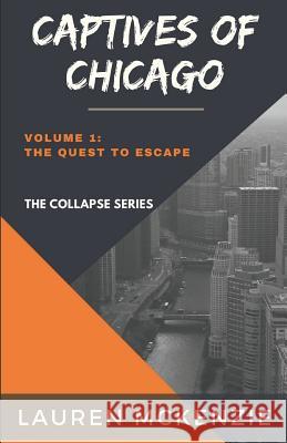 Captives of Chicago: The Quest to Escape Aj F Lauren McKenzie 9781944321857 American Christian Defense Alliance, Inc. - książka