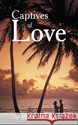 Captives of Love Patricia Gobin 9781440180392 iUniverse - książka