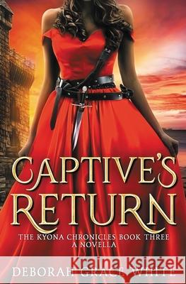 Captive's Return Deborah Grace White 9781925898255 Luminant Publications - książka