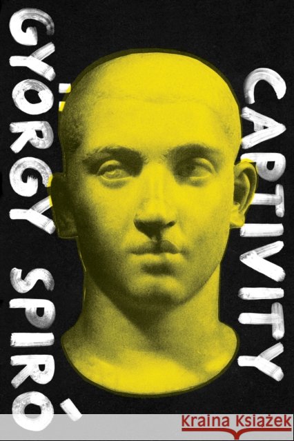 Captivity Gyorgy Spiro Tim Wilkinson 9781632060495 Restless Books - książka