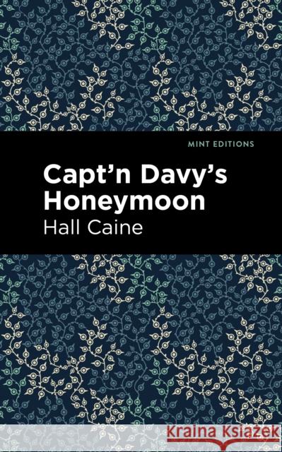 Capt'n Davy's Honeymoon Hall Caine Mint Editions 9781513267647 Mint Editions - książka