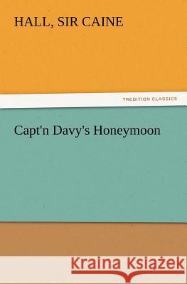 Capt'n Davy's Honeymoon Sir Hall Caine 9783847214809 tredition GmbH - książka