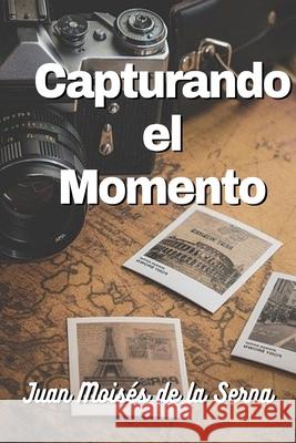 Capturando El Momento Con Una Fotografia Juan Moisés de la Serna 9788835433354 Tektime - książka
