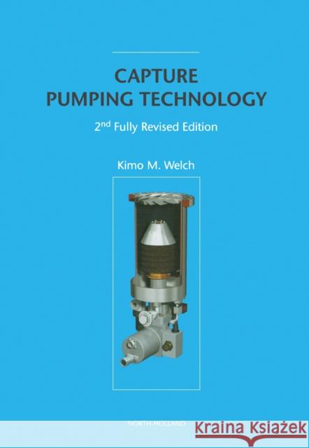 Capture Pumping Technology 2nd Fully Revised Edition Welch, K. 9780444508829 North-Holland - książka