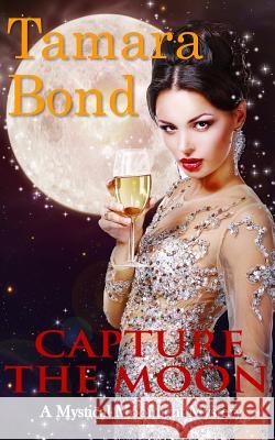 Capture the Moon Tamara Bond 9781503386044 Createspace - książka