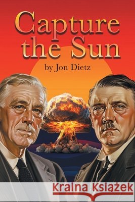 Capture the Sun Dietz, Jon 9798899222771 Page Publishing - książka