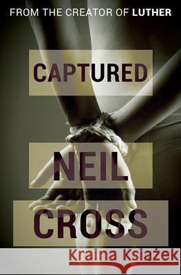 Captured Neil Cross 9781497692749 Open Road Media Mystery & Thri - książka