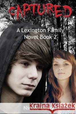 Captured: A Lexington Family Novel Book 2 Nicole R. Gordon 9781517622497 Createspace - książka