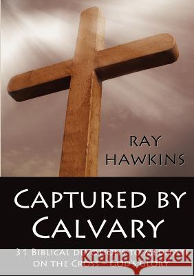 Captured by Calvary Ray Hawkins 9781922074003 Even Before Publishing - książka