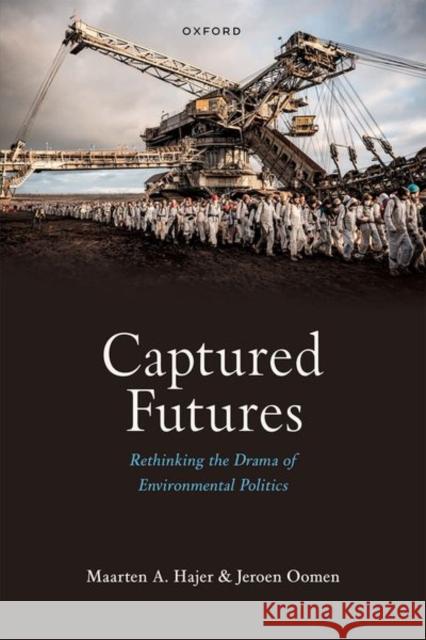 Captured Futures Jeroen (Assistant Professor, Assistant Professor, Utrecht University) Oomen 9780198942887 Oxford University Press - książka
