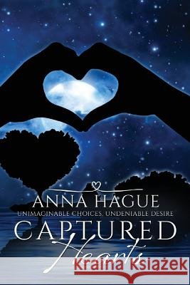 Captured Hearts Anna Hague 9780998271514 Anna Hague - książka