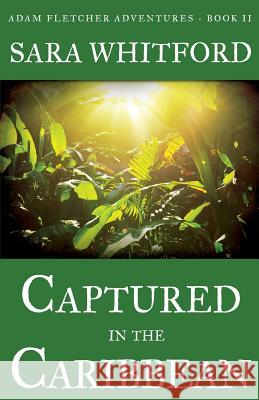 Captured in the Caribbean Whitford Sara 9780986325212 Seaport Publishing - książka