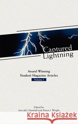 Captured Lightning: Award-Winning Student Magazine Articles Volume I Marshall, Ann Deg 9781934074077 Apprentice House - książka