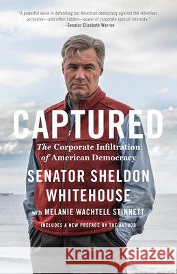 Captured: The Corporate Infiltration of American Democracy  9781620974766 New Press - książka