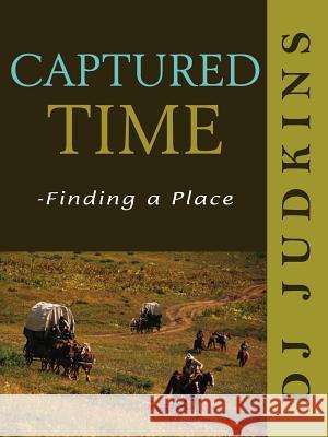 Captured Time: Finding a Place Judkins, Dj 9781420842937 Authorhouse - książka