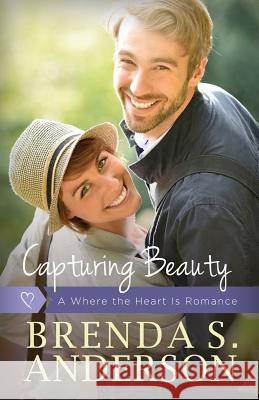 Capturing Beauty Brenda S. Anderson 9780986214752 Vivant Press - książka