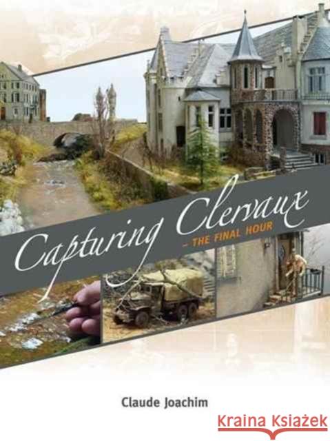 Capturing Clervaux: The Final Hour Claude Joachim 9789995900366  - książka