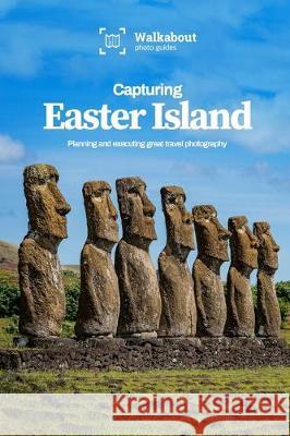 Capturing Easter Island James Dugan Walkabout Photo Guides 9781712295304 Independently Published - książka