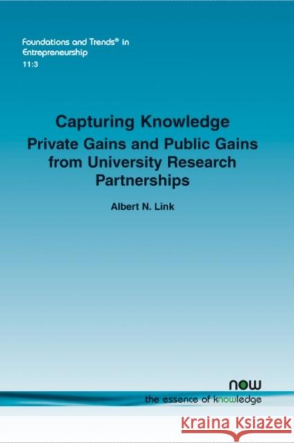 Capturing Knowledge: Private Gains and Public Gains from University Research Partnerships Albert N. Link 9781680830545 Now Publishers - książka