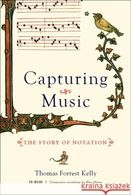 Capturing Music: The Story of Notation Thomas Forrest (Harvard University) Kelly 9780393064964 W. W. Norton & Company - książka