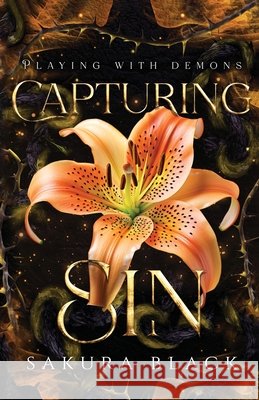 Capturing Sin: A Paranormal Demon Romance Sakura Black 9780645900255 Nightbloom Publishing - książka