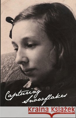 Capturing Snowflakes Eve Pearce 9780957182912 Greenheart Press - książka