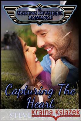 Capturing the Heart Steve Biddison   9781494352363 Createspace Independent Publishing Platform - książka