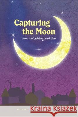 Capturing the Moon Feinstein, Edward 9780874418408 Behrman House Publishing - książka