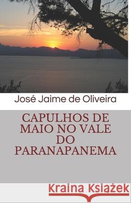 Capulhos de Maio no Vale do Paranapanema Jose Jaime de Oliveira 9788541117333 Allprint Editora - książka