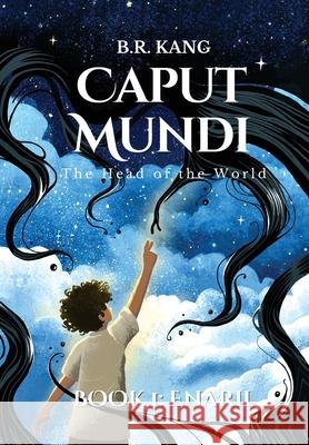 Caput Mundi, the Head of the World (Book #1 Enarii) B. R. Kang 9781969668081 AP Creative LLC - książka