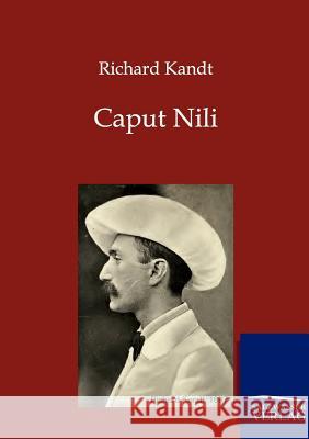 Caput Nili Richard Kandt 9783864446306 Salzwasser-Verlag Gmbh - książka